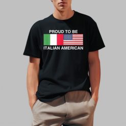 Pround To Be Italian American Shirt