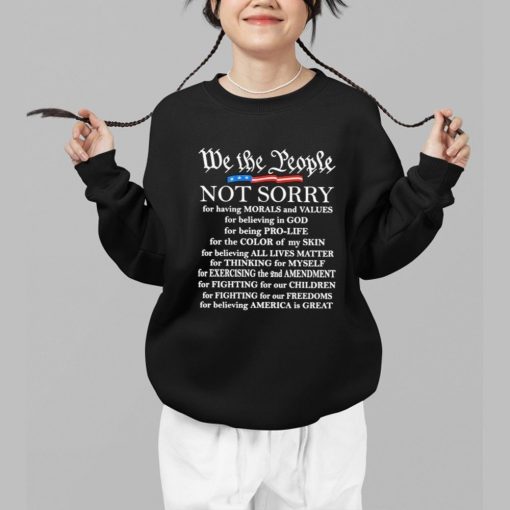 We Not The People Not Sorry Shirt