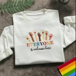 Everyone Is Welcome Here Community LGBT Embroidered Sweatshirt Hoodie TShirt