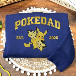 PokeDad Pokemon Characters EST 2025 Embroidered Sweatshirt, Hoodie, T-shirt