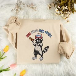 Red White & Feral Raccoon Funny 4th of July Embroidered Sweatshirt, Hoodie, T-shirt