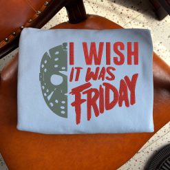 I Wish It Was Friday Embroidered Sweatshirt, Retro Halloween Embroidered Shirt3