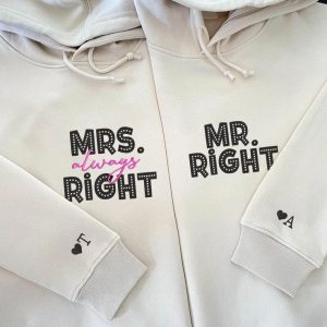 Mr Right x Mrs Always Right Custom Embroidered Matching Hoodies For Couples