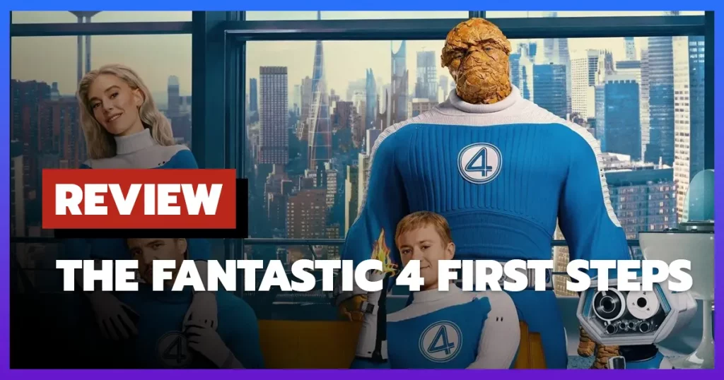 Review The Fantastic Four First Steps